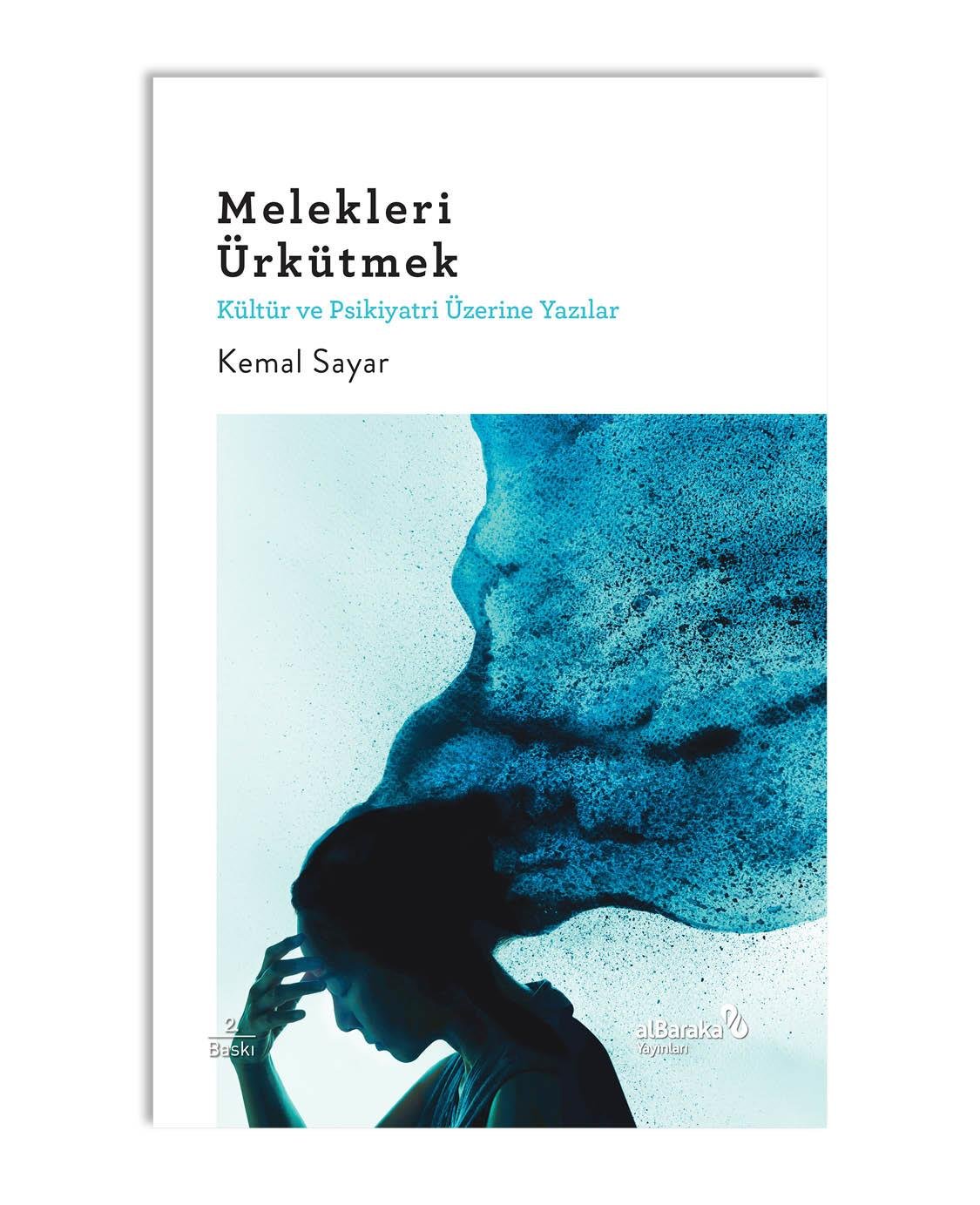 MELEKLERİ ÜRKÜTMEK: KÜLTÜR VE PSİKİYATRİ ÜZERİNE YAZILAR