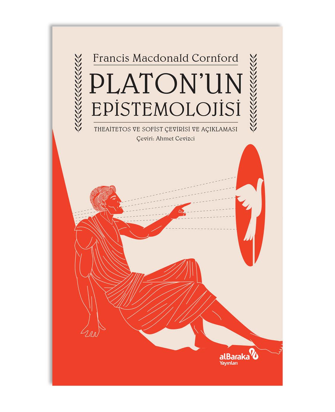 PLATON'UN EPİSTEMOLOJİSİ: THEAİTETOS VE SOFİST ÇEVİRİSİ VE AÇIKLAMASI