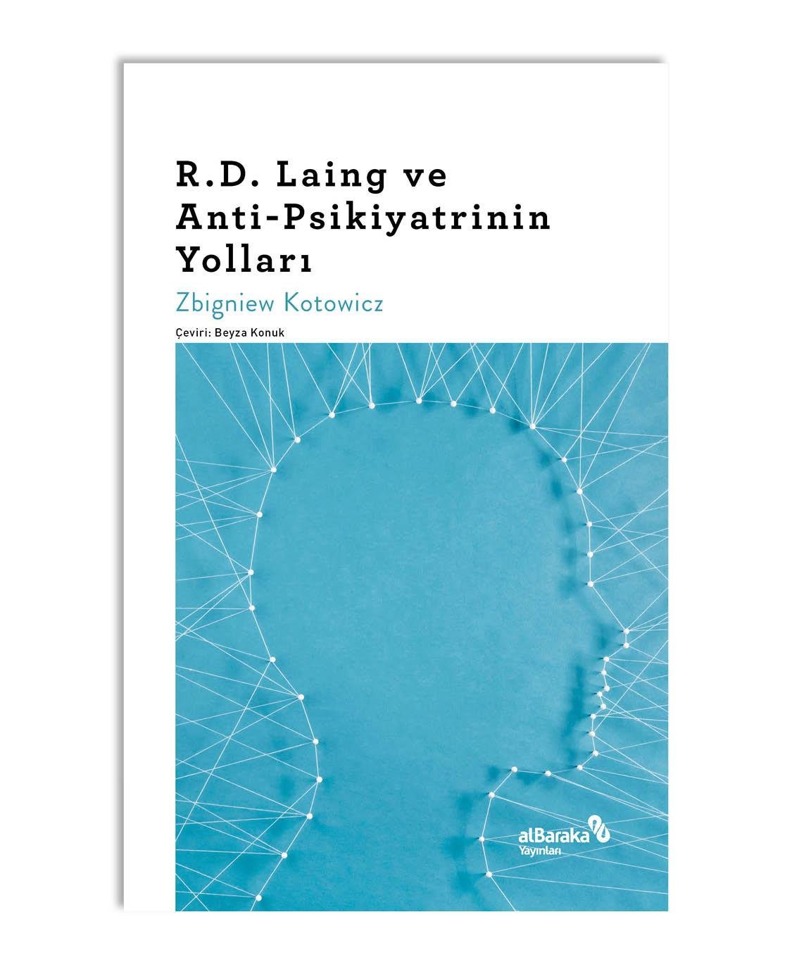 R.D. LAİNG VE ANTİ-PSİKİYATRİNİN YOLLARI