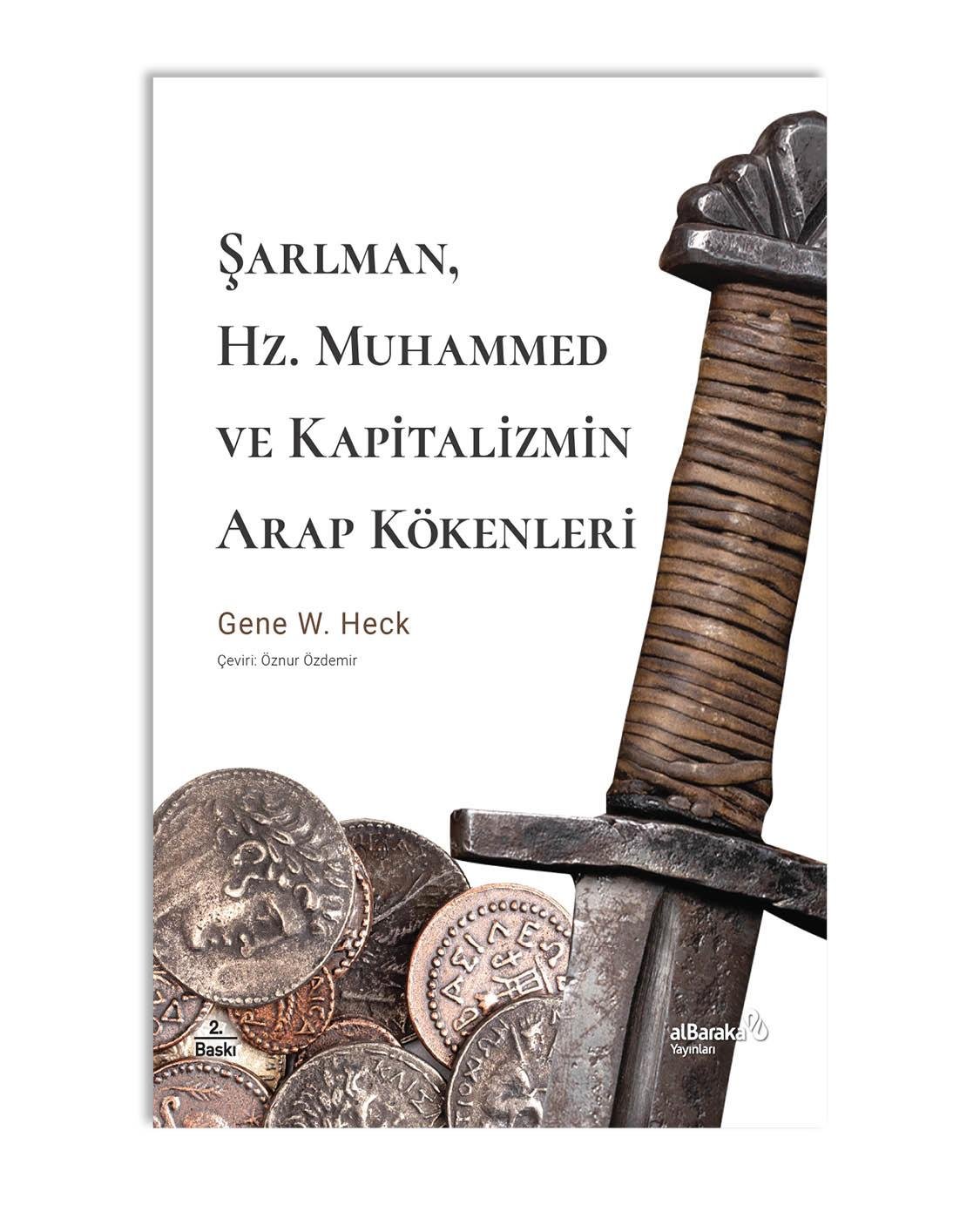 ŞARLMAN, HZ. MUHAMMED VE KAPİTALİZMİN ARAP KÖKENLERİ