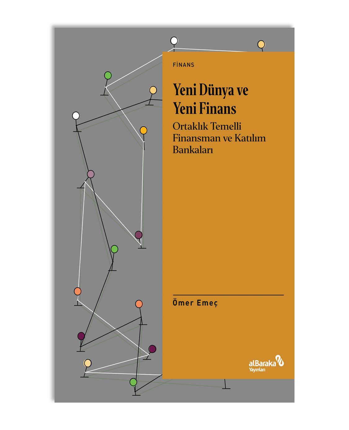 YENİ DÜNYA VE YENİ FİNANS - ORTAKLIK TEMELLİ FİNANSMAN VE KATILIM BANKALARI