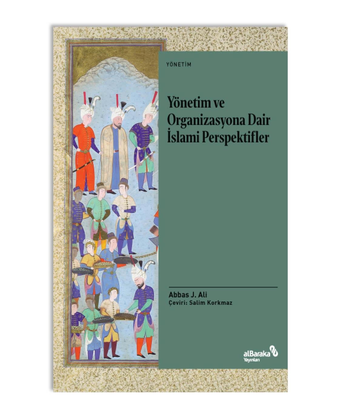 YÖNETİM VE ORGANİZASYONA DAİR İSLAMİ PERSPEKTİFLER
