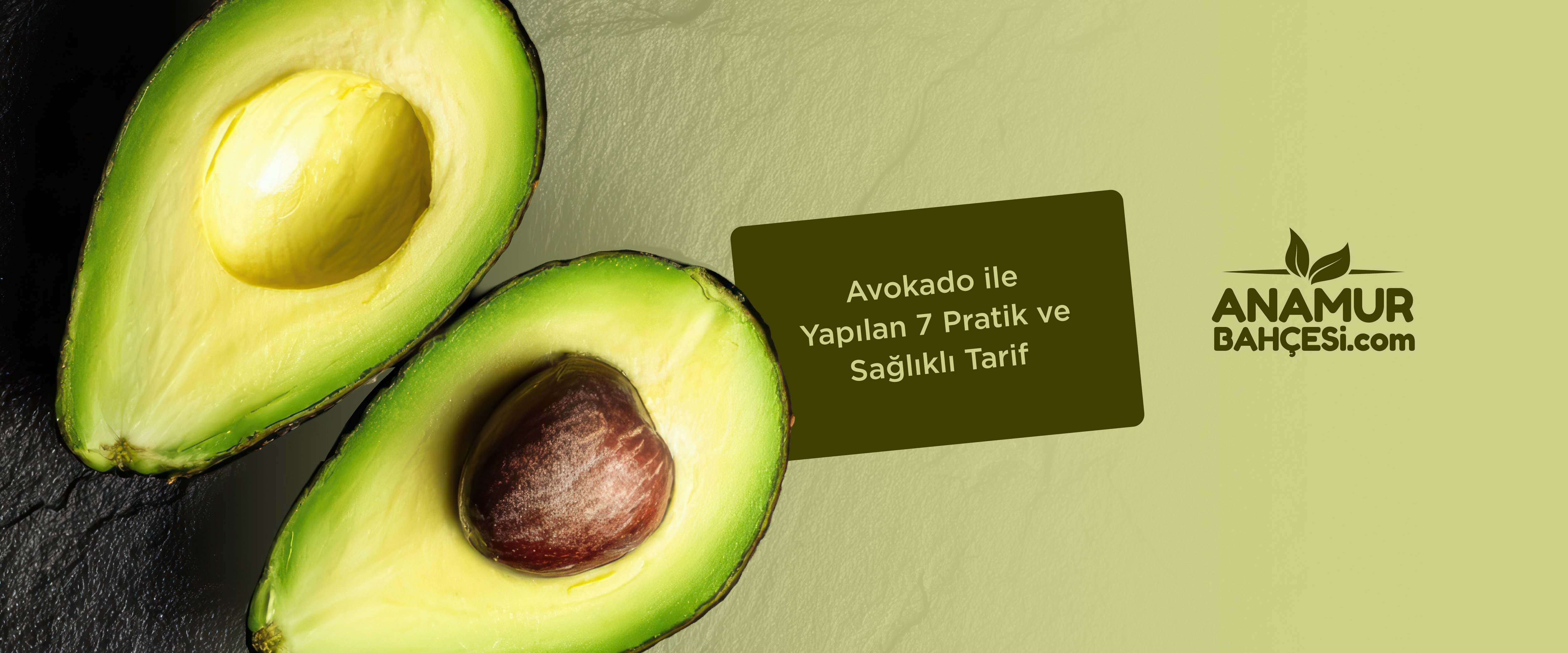 Avokado ile Yapılan 7 Pratik ve Sağlıklı Tarif