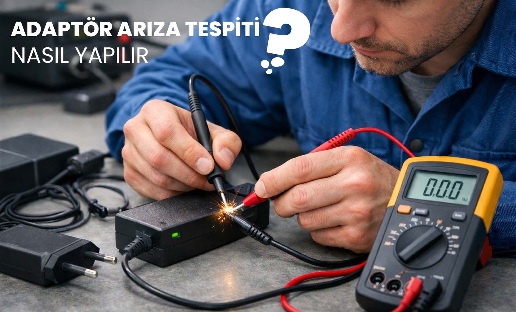 Adaptör Arıza Tespiti Nasıl Yapılır?