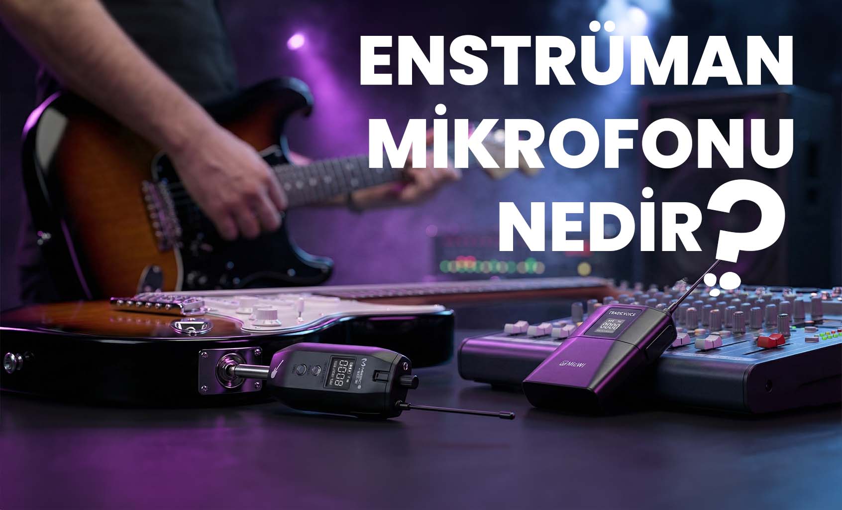 Enstrüman Mikrofonu Nedir?