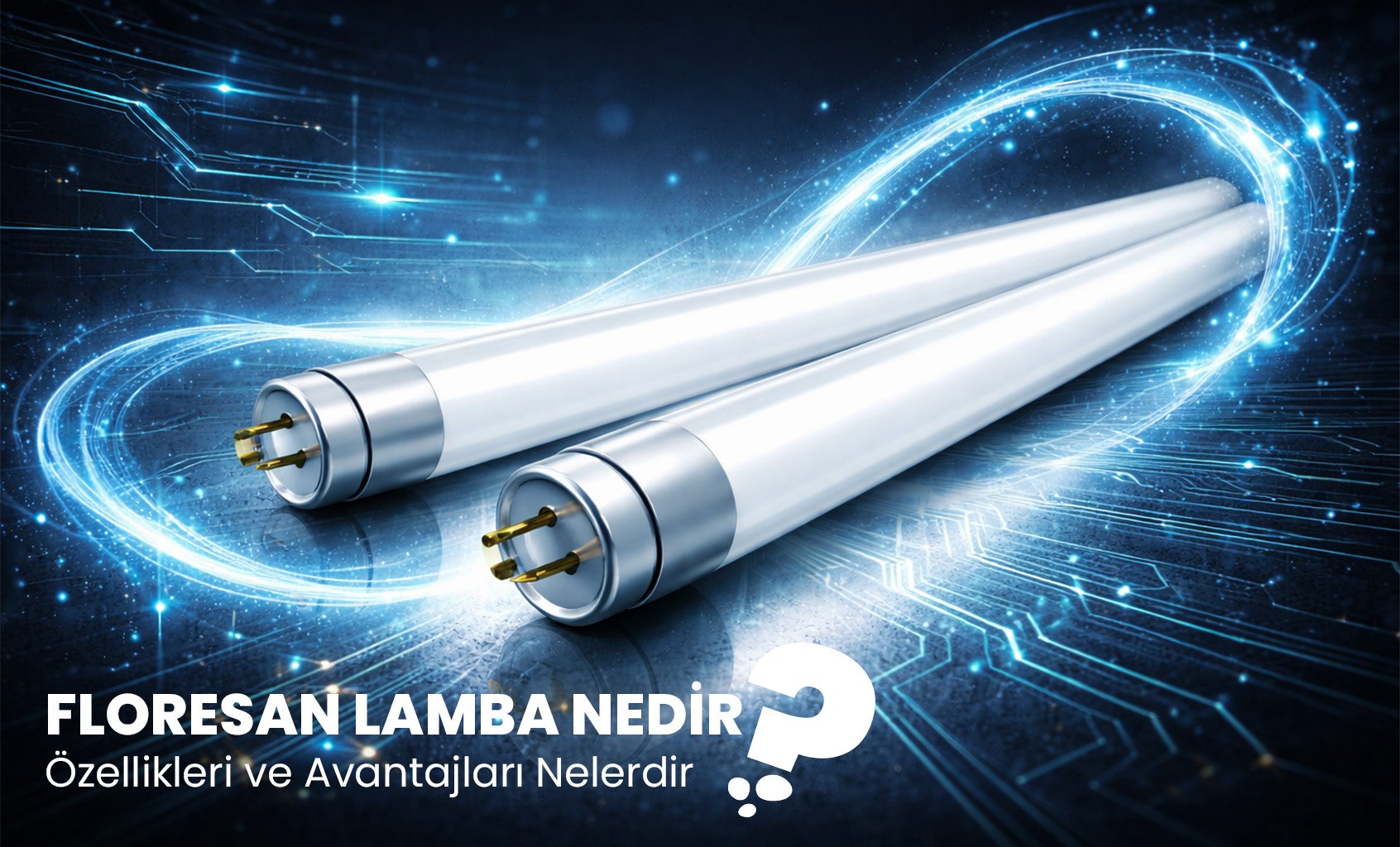 Floresan Lamba Nedir?