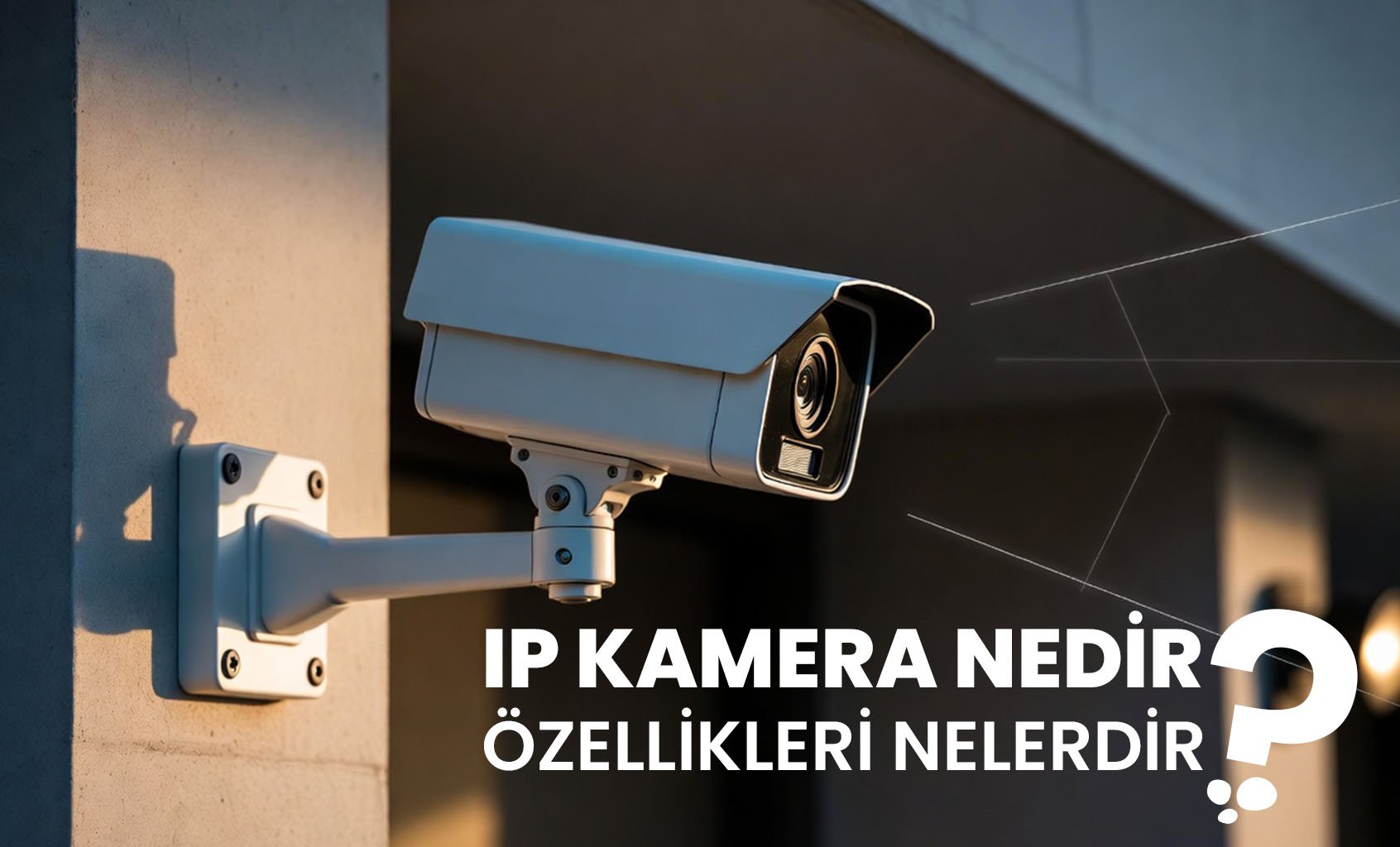 IP Kamera Nedir?