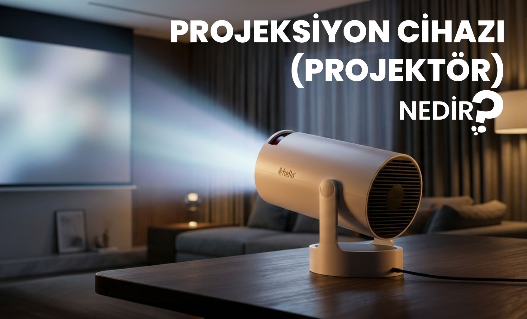 Projeksiyon Cihazı Nedir?