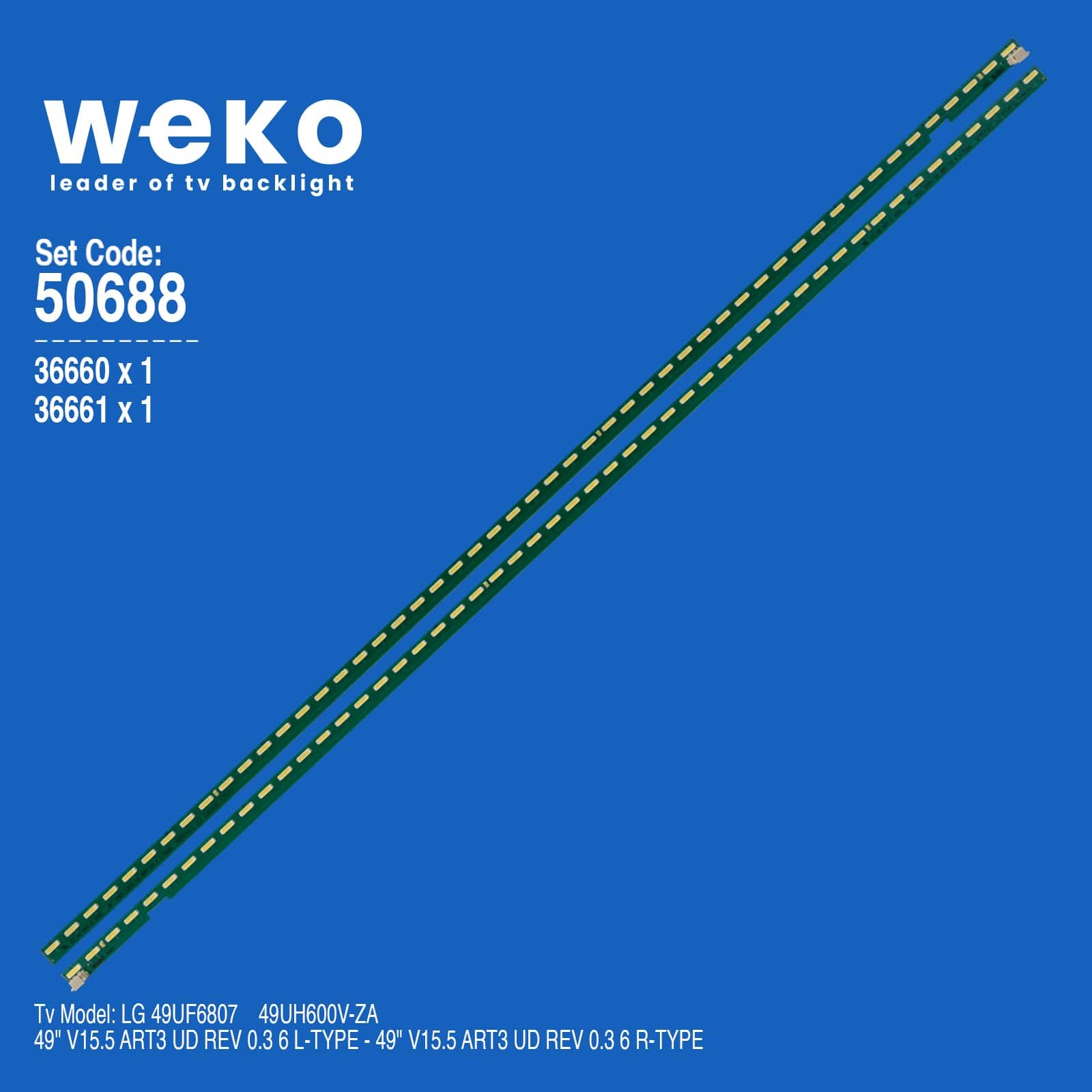 WKSET-5688 36660X1 36661X1 49'' V15.5 ART3 UD REV 0.3 6 2 ADET LED BAR (51LED)