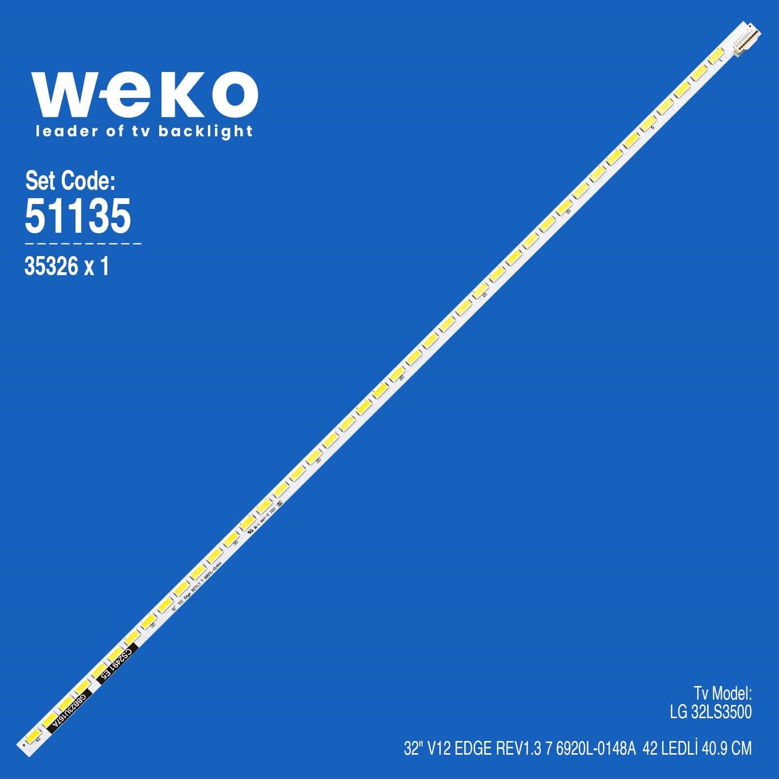 WKSET-6135 35326X1 32'' V12 EDGE REV1.3 7  1 ADET LED BAR (42LED)