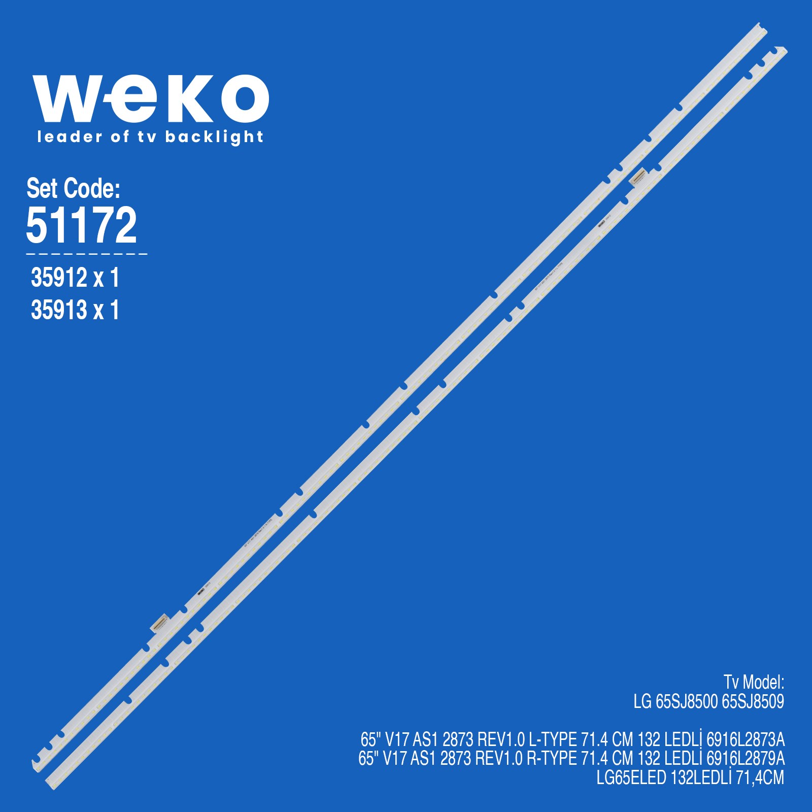 WKSET-6172 35912X1 35913X1 65'' V17 AS1 2873 REV1.0 L/R-TYPE 2 ADET LED BAR (132LED)