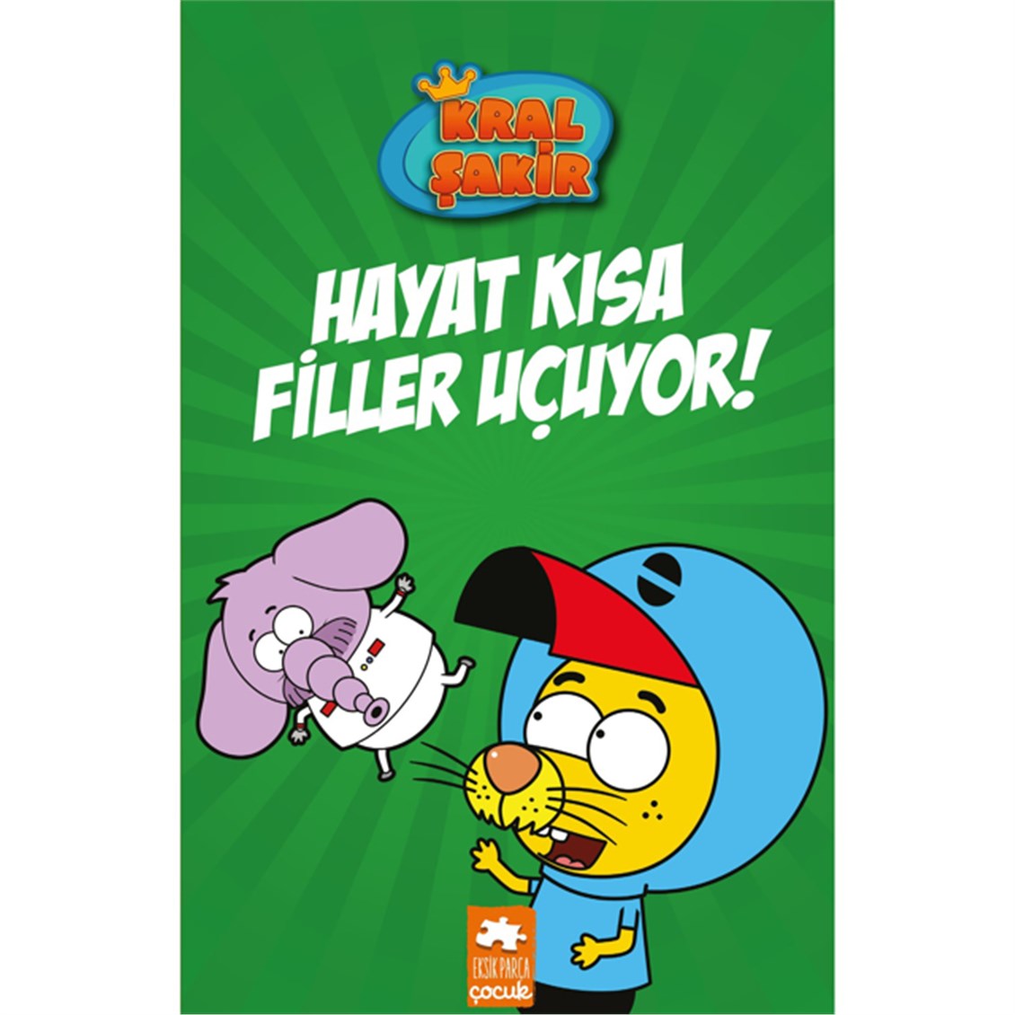 Kral Şakir 4 - Hayat Kısa Filler Uçuyor Kitabı