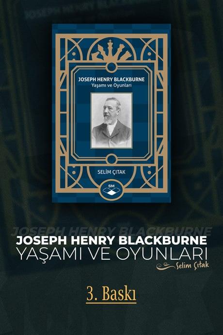 Joseph Henry Blackburne: Yaşamı ve Oyunları
