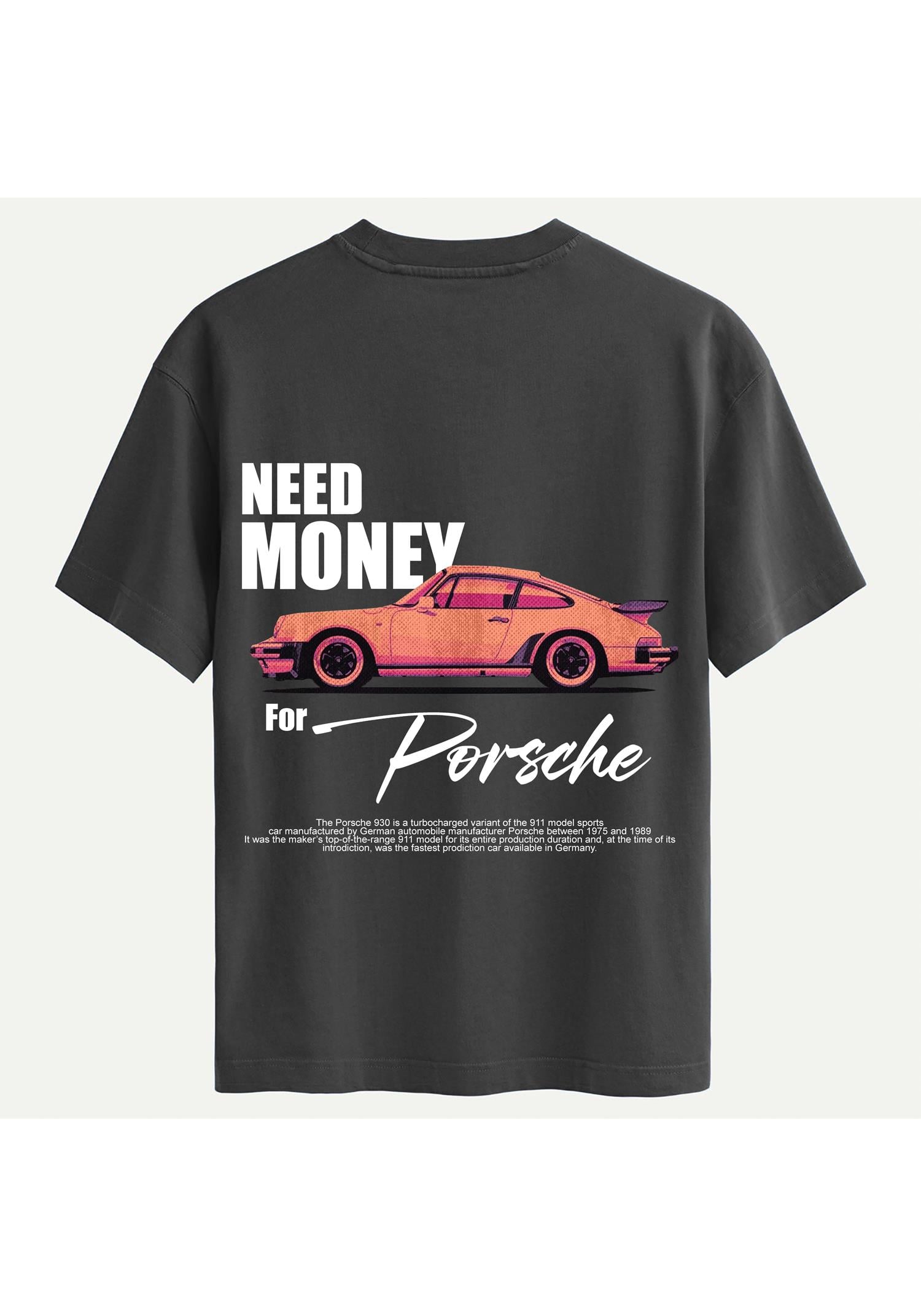 Unisex Bisiklet Yaka %100 Organik Pamuklu Kalın Dokulu Need Money For Porsche Baskılı Oversize T-shirt - FÜME