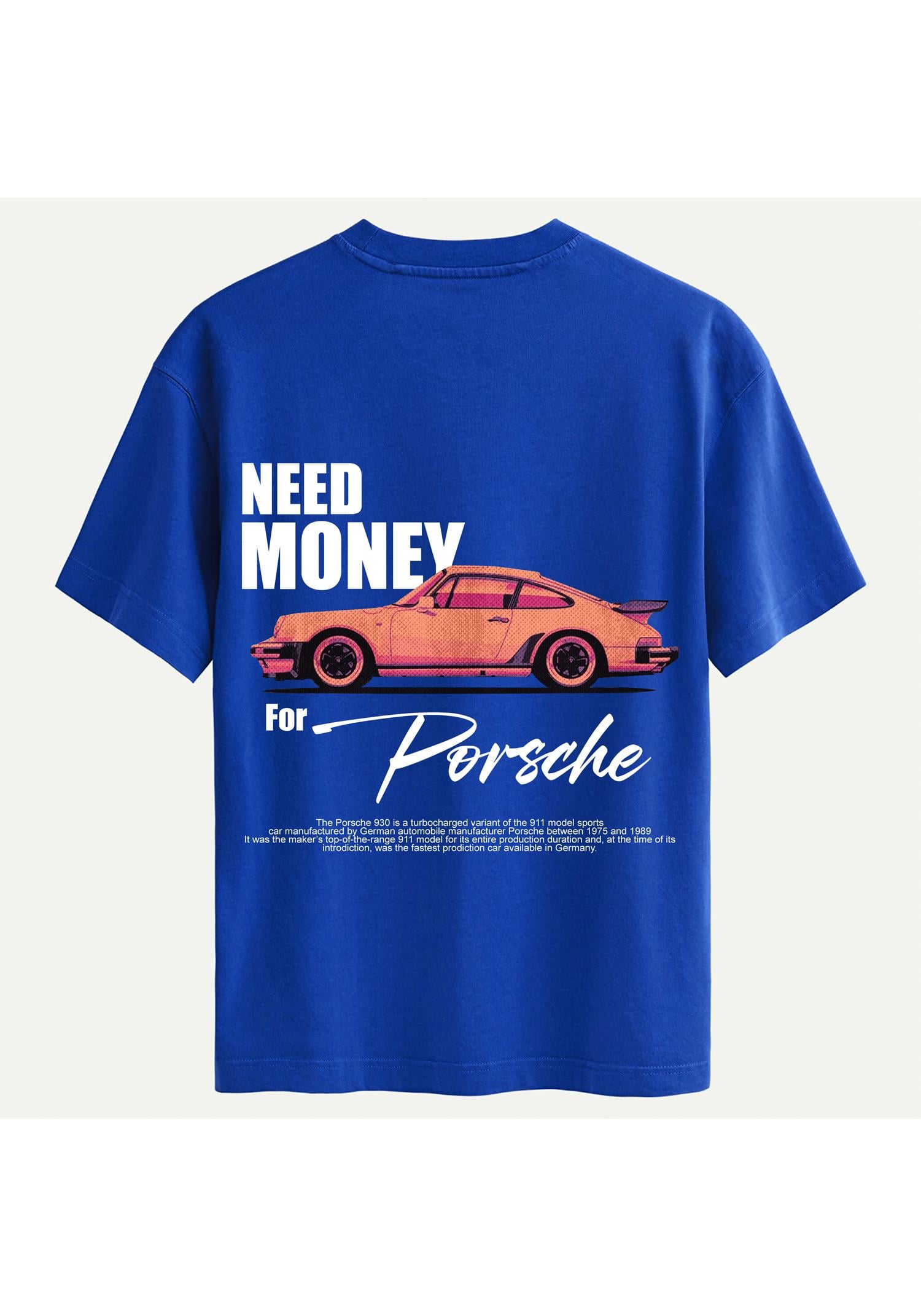 Unisex Bisiklet Yaka %100 Organik Pamuklu Kalın Dokulu Need Money For Porsche Baskılı Oversize T-shirt - SAKS MAVİSİ