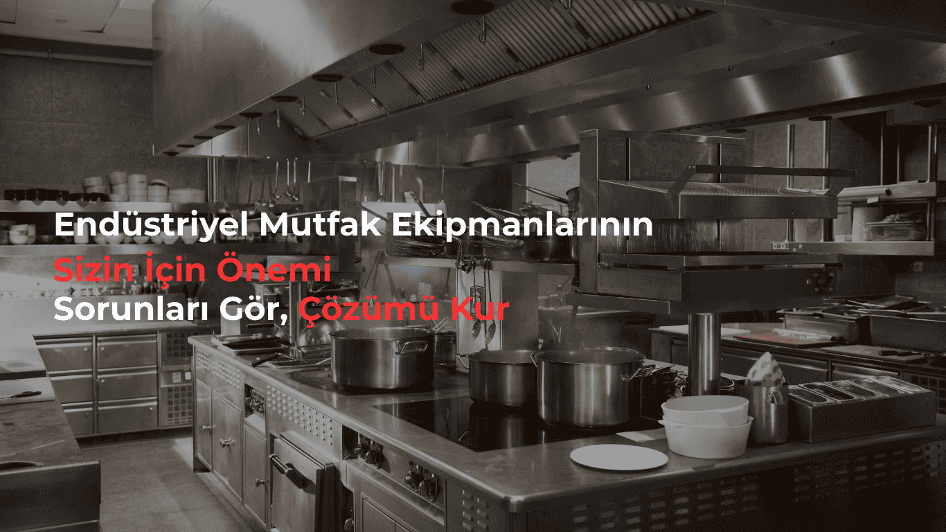 endüstriyel mutfak ekipmanları