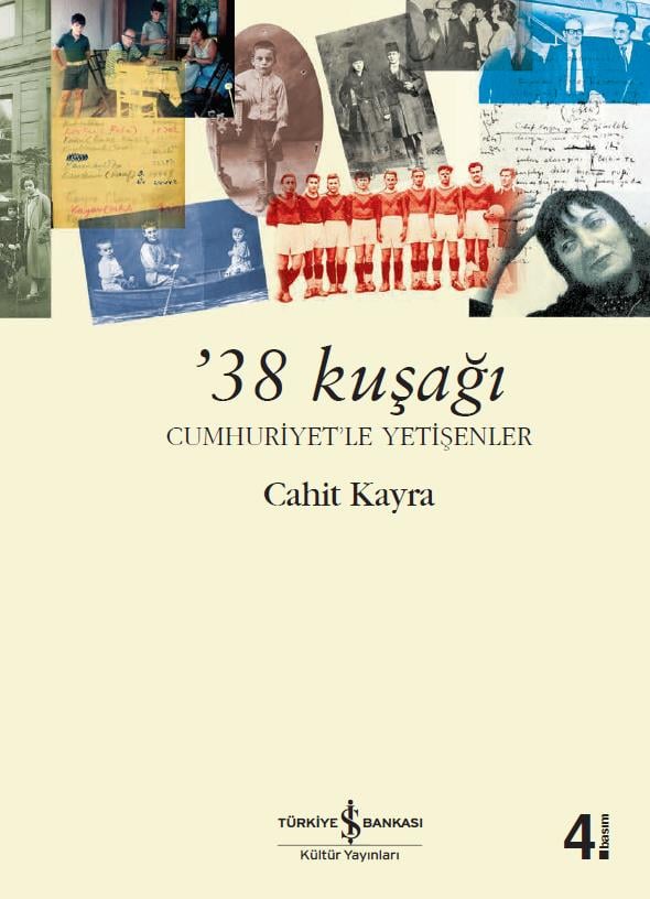 ’38 Kuşağı – Cumhuriyetle Yetişenler  Cahit Kayra İş Bankası Kültür Yayınları