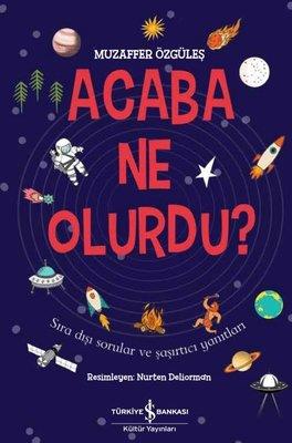Acaba Ne Olurdu? Muzaffer Özgüleş İş Bankası Kültür Yayınları