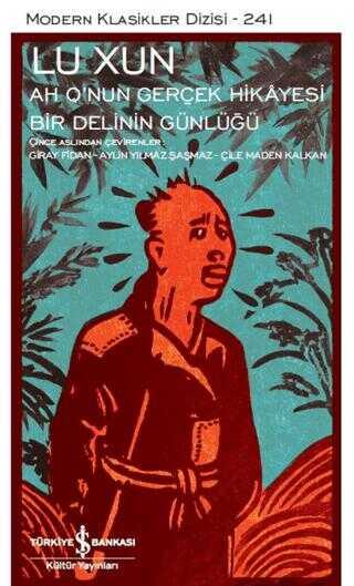 Ah Q’nun Gerçek Hikâyesi ile Bir Delinin Günlüğü İş Bankası Kültür Yayınları Lu Xun