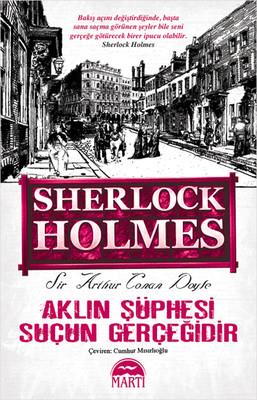 Aklın Şüphesi Suçun Gerçeğidir Sir Arthur Conan Doyle Martı Yayınları