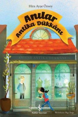 Anılar Antika Dükkanı Hira Ayşe Özsoy İş Bankası Kültür Yayınları