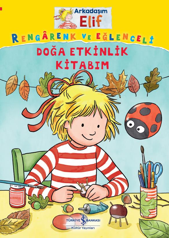 Arkadaşım Elif – Rengârenk ve Eğlenceli Doğa Etkinlik Kitabım  Laura Leintz