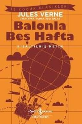 Balonla Beş Hafta-Kısaltılmış Metin Jules Verne İş Bankası Kültür Yayınları