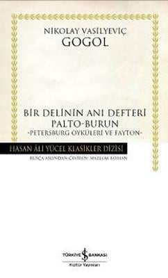 Bir Delinin Anı Defteri - Hasan Ali Yücel Klasikleri Nikolay Vasilyeviç Gogol İş Bankası Kültür Yayınları