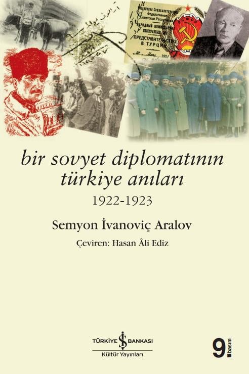 Bir Sovyet Diplomatının Türkiye Anıları 1922-1923  Semyon İvanoviç Aralov İş Bankası Kültür Yayınları