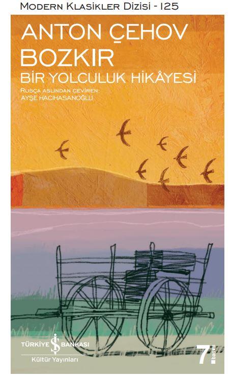 Bozkır – Bir Yolculuk Hikâyesi Anton Pavloviç Çehov İş Bankası Kültür Yayınları