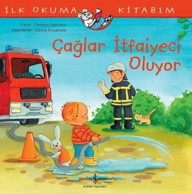 Çağlar İtfaiyeci Oluyor-İlk Okuma Kitabım Christian Tielmann İş Bankası Kültür Yayınları