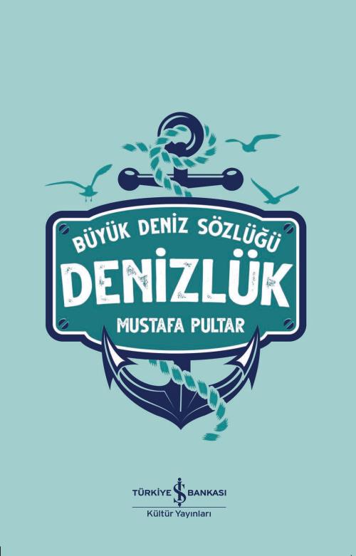 Denizlük – Büyük Deniz Sözlüğü Mustafa Pultar İş Bankası Kültür Yayınları