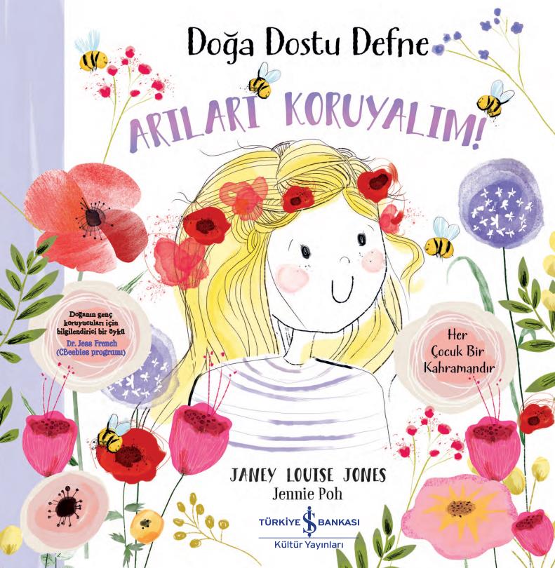Doğa Dostu Defne – Arıları Koruyalım! Janey Louise Jones İş Bankası Kültür Yayınları