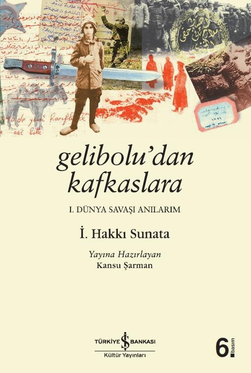 Gelibolu’dan Kafkaslara İ. Hakkı Sunata İş Bankası Kültür Yayınları