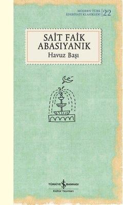Havuz Başı - Modern Türk Edebiyatı Klasikleri 22 Sait Faik Abasıyanık İş Bankası Kültür Yayınları