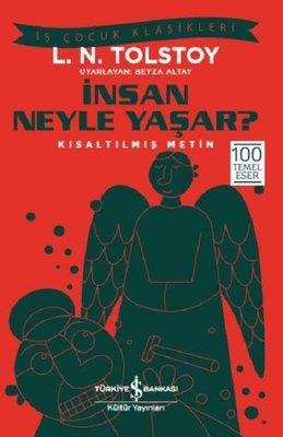 İnsan Neyle Yaşar? Lev Nikolayeviç Tolstoy İş Bankası Kültür Yayınları