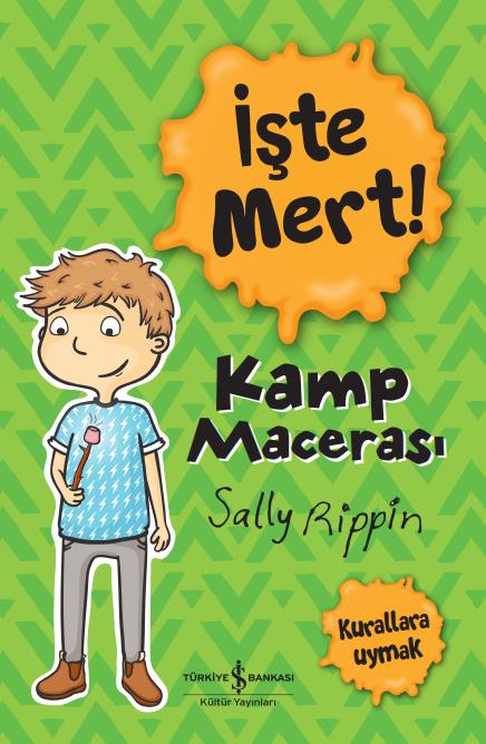 İşte Mert! – Kamp Macerası – Kurallara Uymak Sally Rippin İş Bankası Kültür Yayınları