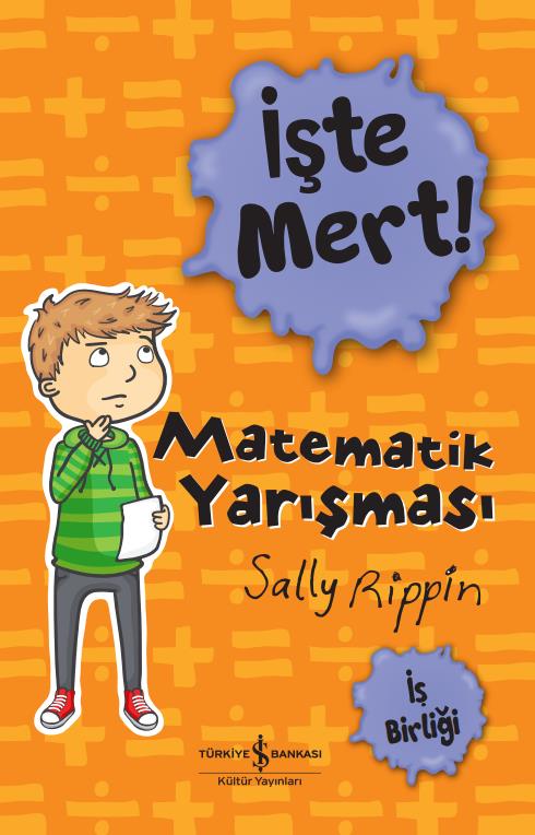 İşte Mert! – Matematik Yarışması – İş Birliği Sally Rippin İş Bankası kültür Yayınları