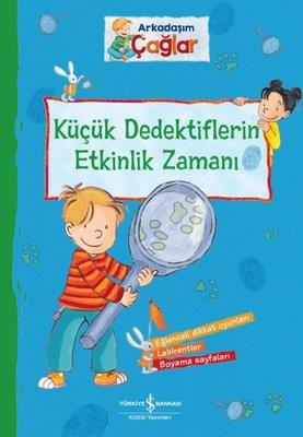Küçük Dedektiflerin Etkinlik Zamanı - Arkadaşım Çağlar Brigette Paul  İş Bankası Kültür Yayınları