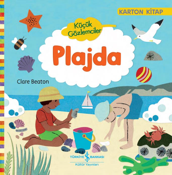 Küçük Gözlemciler - Plajda Clare Beaton İş Bankası Kültür Yayınları