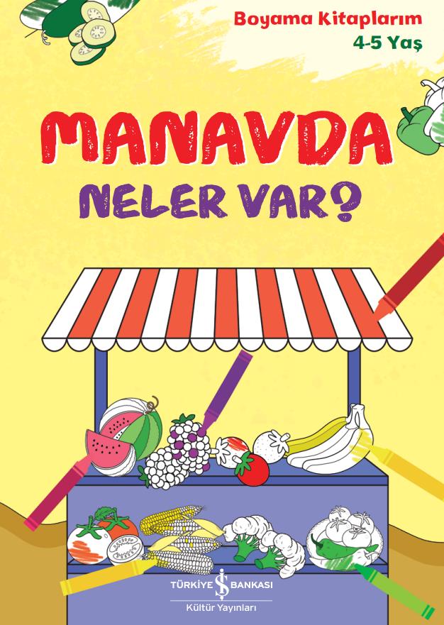 Manavda Neler Var? İş Bankası Kültür Yayınları