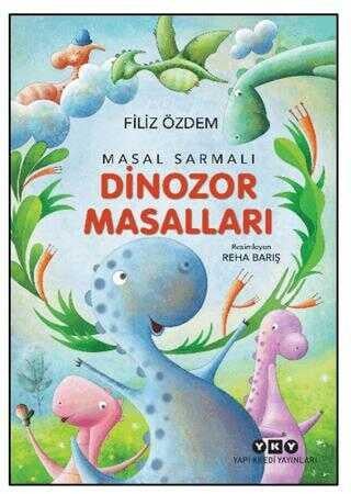 Masal Sarmalı 1-Dinozor Masalları Filiz Özdem Yapı Kredi Yayınları