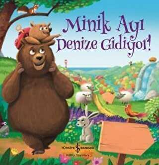 Minik Ayı Denize Gidiyor! İş Bankası Kültür Yayınları Melanie Joyce