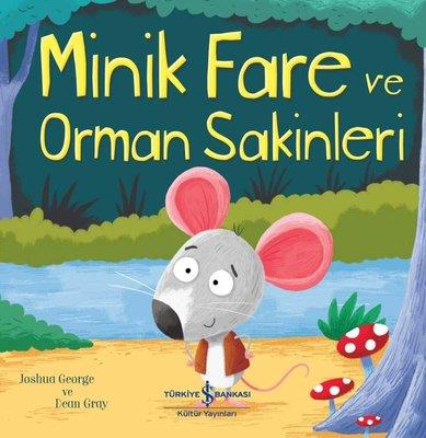 Minik Fare ve Orman Sakinleri Joshua George İş Bankası Kültür Yayınları