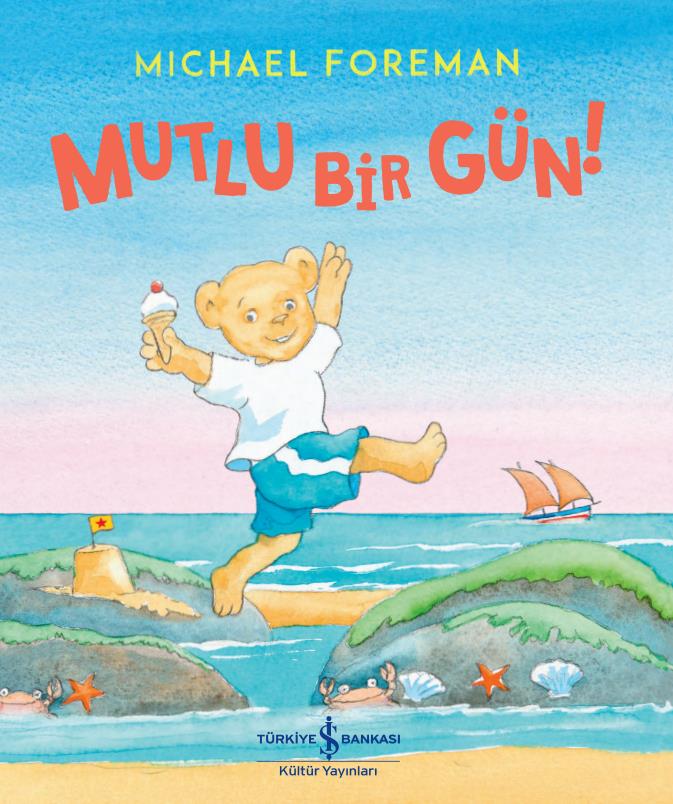 Mutlu Bir Gün! Michael Foreman İş Bankası Kültür Yayınları