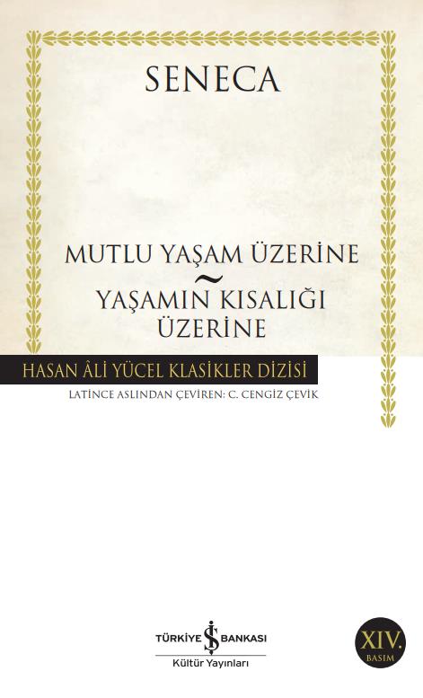 Mutlu Yaşam Üzerine – Yaşamın Kısalığı Üzerine Hasan Ali Yücel Klasikleri Seneca İş Bankası Kültür Yayınları