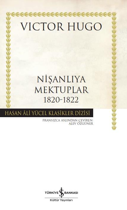 Nişanlıya Mektuplar 1820-1822  Victor Hugo İş Bankası Kültür Yayınları