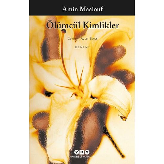 Ölümcül Kimlikler Amin Maalouf Yapı Kredi Yayınları