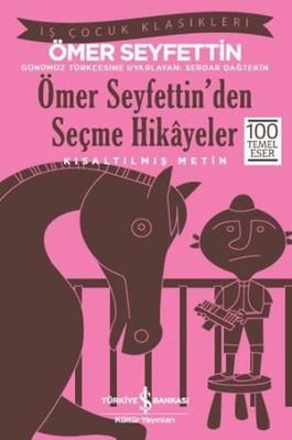 Ömer Seyfettin'den Seçme Hikayeler Ömer Seyfettin İş Bankası Kültür Yayınları