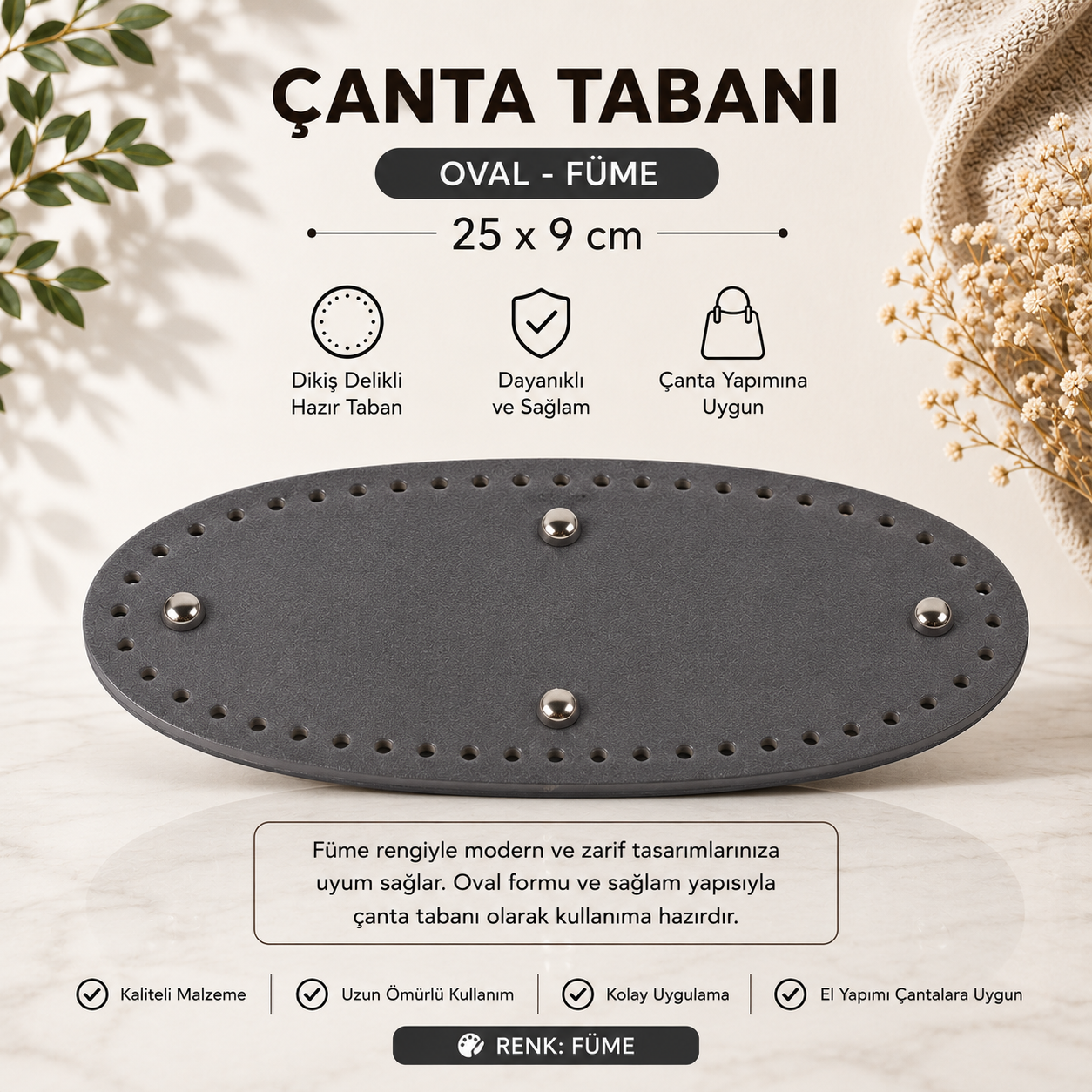 Oval Çanta Tabanı Füme 25 × 9 cm Delikli Hazır Çanta Altlığı Metal Ayaklı